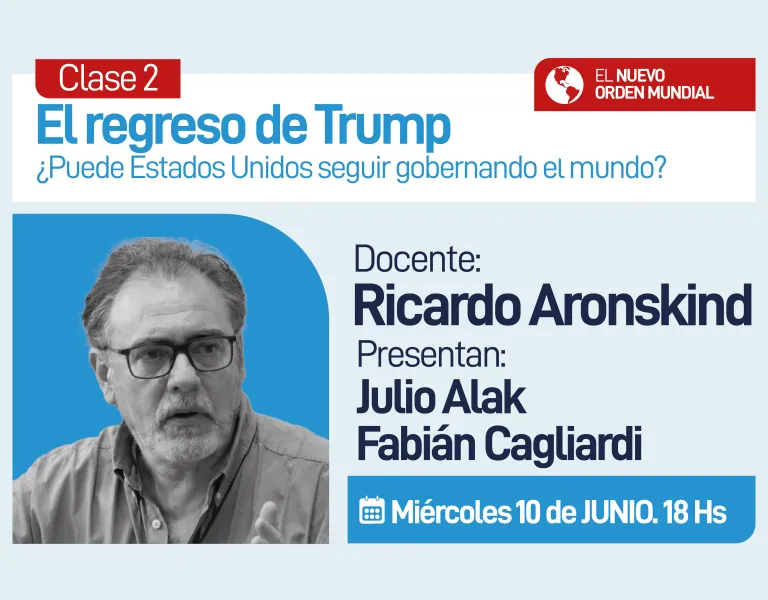Clase 2 / El nuevo orden mundial: ¿Puede Estados Unidos seguir gobernando el mundo?